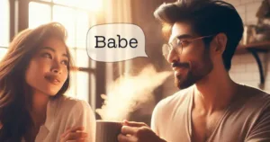 What Does It Mean When a Girl Calls You Babe? Uncovering the Hidden Meaning